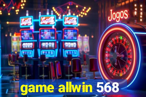 game allwin 568